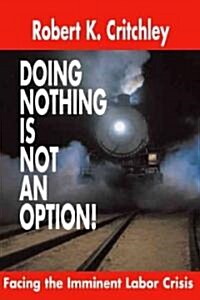 Doing Nothing Is Not An Option! (Hardcover)