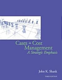 Cases in Cost Management: A Strategic Emphasis (Paperback, 3)