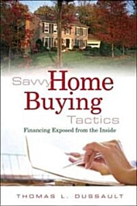 Savvy Home Buying Tactics (Paperback, 1st)