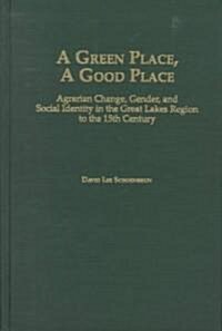 A Green Place, a Good Place (Hardcover)