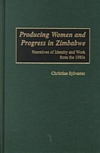 Producing Women and Progress in Zimbabwe (Hardcover)