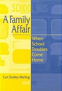 A Family Affair: When School Troubles Come Home (Paperback)