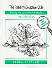 The Reading Detective Club: Solving the Mysteries of Reading/A Teachers Guide (Paperback)