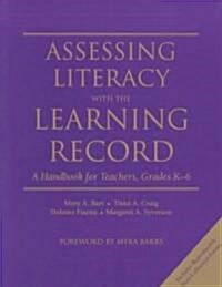 Assessing Literacy with the Learning Record: A Handbook for Teachers, Grades K-6 (Paperback)