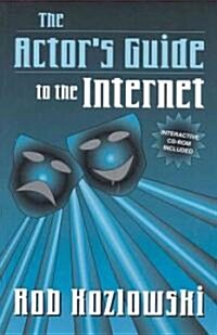 The Actors Guide to the Internet [With CDROM] (Paperback)