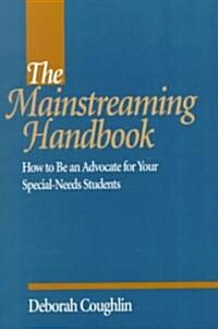 The Mainstreaming Handbook: How to Be an Advocate for Your Special-Needs Students (Paperback)