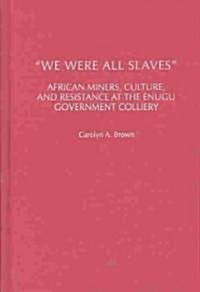 We Were All Slaves (Hardcover)