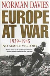 Europe at War 1939-1945 : No Simple Victory (Paperback)