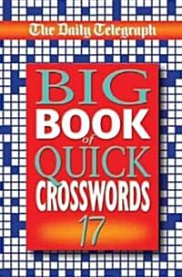 Daily Telegraph Big Book of Quick Crosswords 17 (Paperback, Unabridged ed)