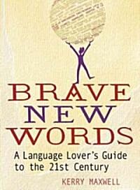 Brave New Words (Paperback)