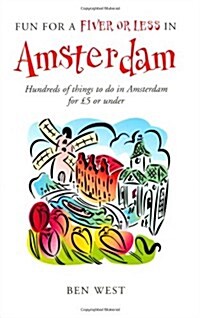 Fun for a Fiver or Less in Amsterdam: Hundreds of Things to Do in Amsterdam for 5 or Under (Paperback)