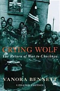 Crying Wolf : The Return of War to Chechnya (Paperback, 2 Rev ed)