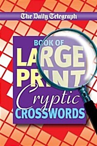 Daily Telegraph Book of Large Print Cryptic Crosswords (Paperback, Illustrated)
