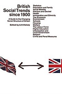 British Social Trends since 1900 : A Guide to the Changing Social Structure of Britain (Paperback, 2nd ed. 1988)