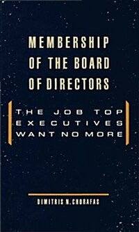 Membership of the Board of Directors : The Job Top Executives Want No More (Hardcover)