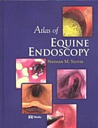 Atlas of Equine Endoscopy (Hardcover)