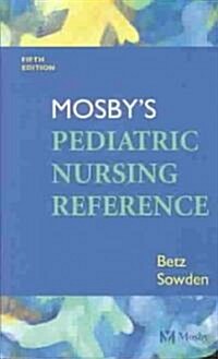 Mosbys Pediatric Nursing Reference (Paperback, 5th)