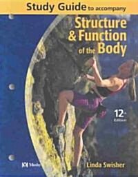 Structure & Function of the Body (Paperback, 12th, Study Guide)