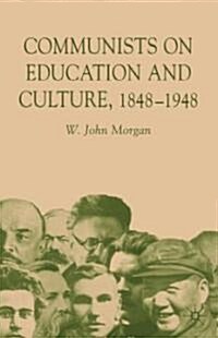 Communists on Education and Culture, 1848-1948 (Hardcover)