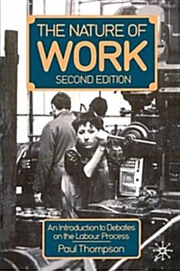 The Nature of Work : An introduction to debates on the labour process (Paperback, 2nd ed. 1989)