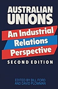 Australian Unions: An Industrial Relations Perspective (Paperback, 2, Revised)