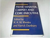 Prime Minister, Cabinet and Core Executive (Paperback)