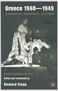 Greece 1940-1949: Occupation, Resistance, Civil War : A Documentary History (Hardcover)