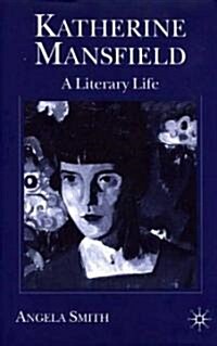 Katherine Mansfield : A Literary Life (Hardcover)