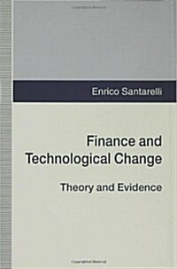 Finance and Technological Change : Theory and Evidence (Hardcover)