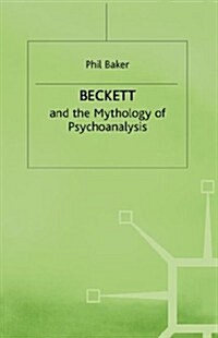 Beckett and the Mythology of Psychoanalysis (Hardcover)