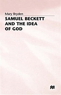 Samuel Beckett and the Idea of God (Hardcover)