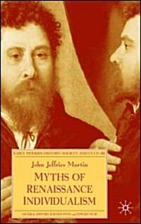 Myths of Renaissance Individualism (Hardcover)