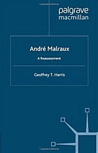 Andre Malraux : A Reassessment (Hardcover)