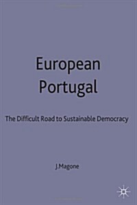 European Portugal : The Difficult Road to Sustainable Democracy (Hardcover)
