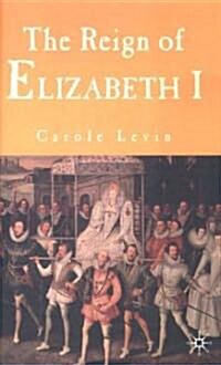 The Reign of Elizabeth 1 (Hardcover)
