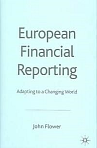 European Financial Reporting : Adapting to a Changing World (Hardcover)