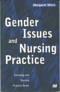 Gender Issues and Nursing Practice (Paperback)