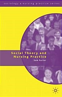 Social Theory and Nursing Practice (Paperback)