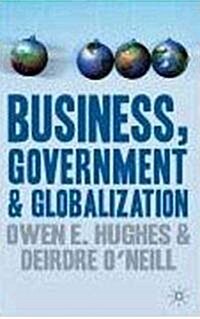 Business, Government and Globalization (Hardcover)