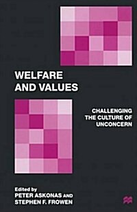 Welfare and Values : Challenging the Culture of Unconcern (Paperback, 1997 ed.)