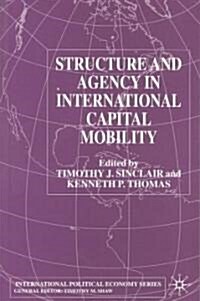 Structure and Agency in International Capital Mobility (Paperback)