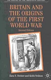 Britain and the Origins of the First World War (Paperback, 2nd ed. 2003)