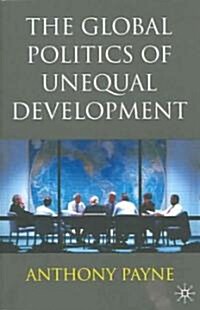 The Global Politics of Unequal Development (Paperback)