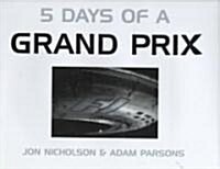 5 Days of a Grand Prix (Hardcover)