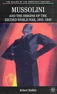 Mussolini and the Origins of the Second World War, 1933-1940 (Paperback)