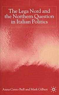 The Lega Nord and the Politics of Secession in Italy (Hardcover)