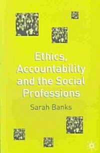 Ethics, Accountability and the Social Professions (Paperback)