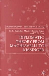 Diplomatic Theory from Machiavelli to Kissinger (Hardcover)