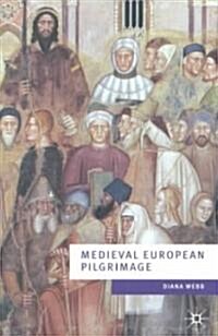 Medieval European Pilgrimage C.700-C.1500 (Paperback)