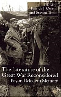 The Literature of the Great War Reconsidered : Beyond Modern Memory (Hardcover)